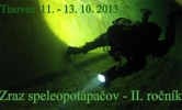 Pozvánka na Zraz speleopoápačov v Tisovci II. ročník  © 2013 Speleoklub Tisovec 